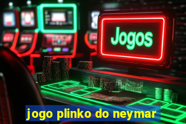 jogo plinko do neymar